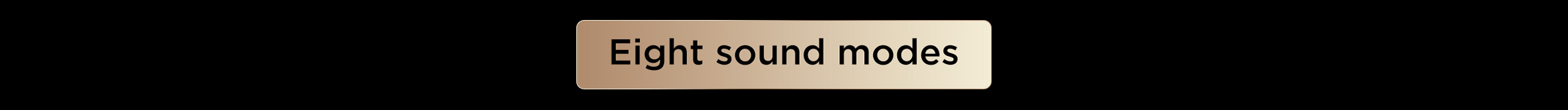 Eight sound modes