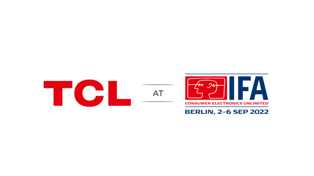 TCL Unveils Full-Category Exhibition and Global Press Conference at IFA 2022