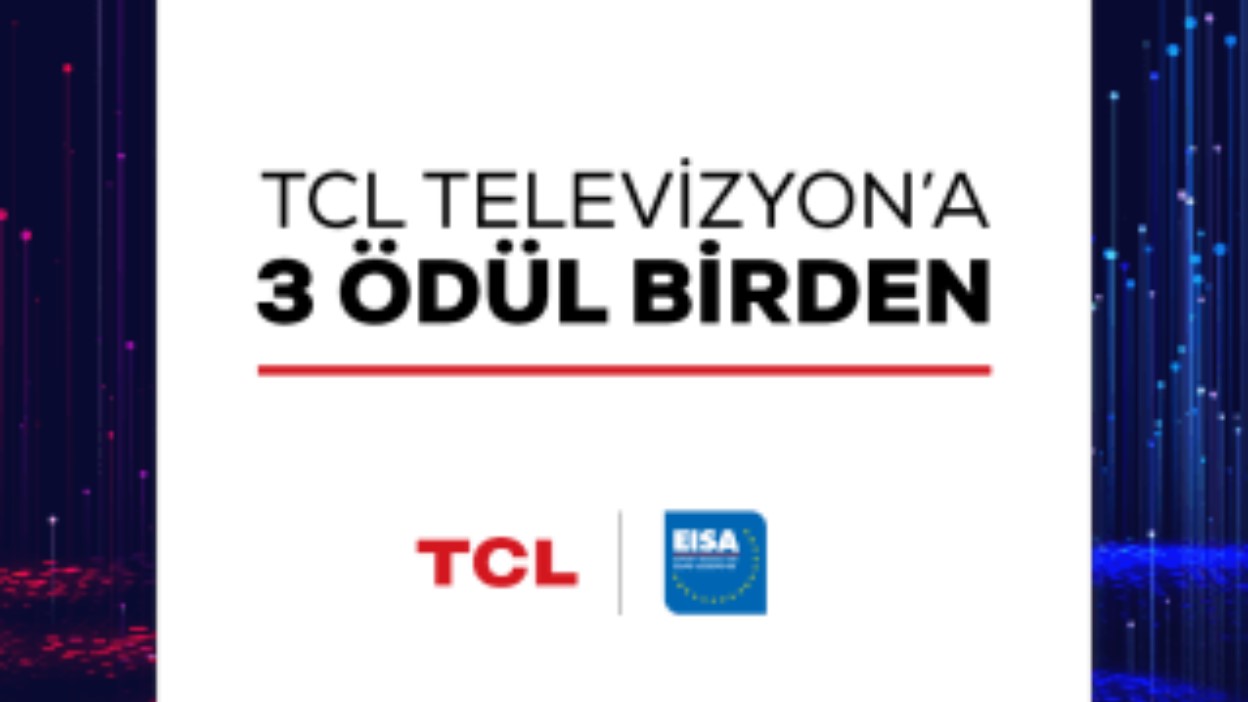 Küresel TV Devi TCL’e 3 EISA Ödülü Birden