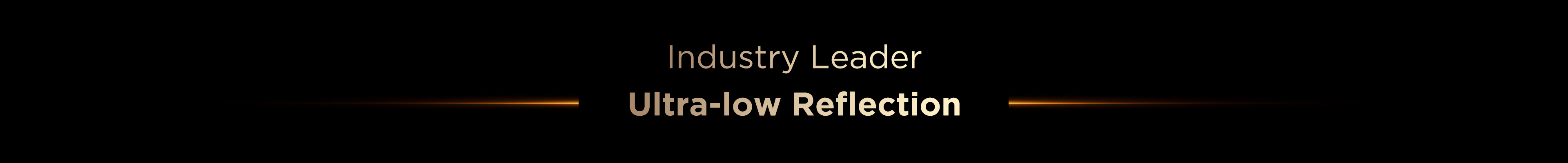 Ultra Low Reflection